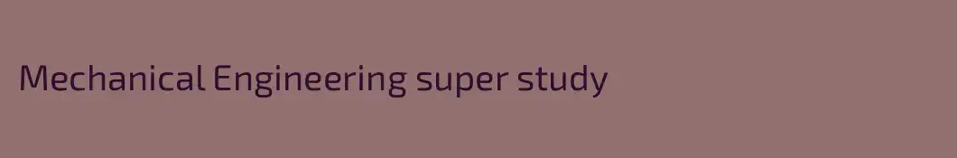 Mechanical Engineering super study